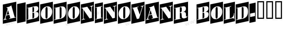 a_BodoniNovaNr Bold字体转换